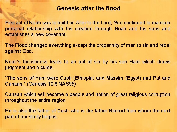 Genesis after the flood First act of Noah was to build an Alter to Genesis after the flood First act of Noah was to build an Alter to