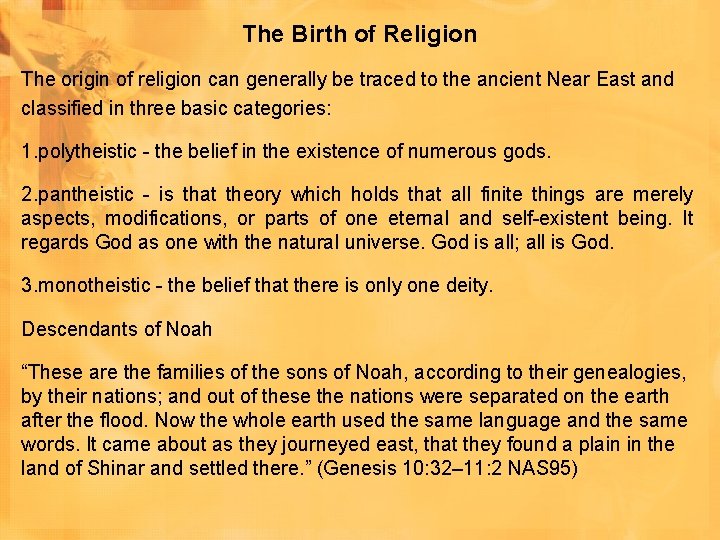 The Birth of Religion The origin of religion can generally be traced to the The Birth of Religion The origin of religion can generally be traced to the