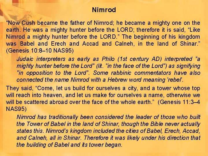 Nimrod “Now Cush became the father of Nimrod; he became a mighty one on Nimrod “Now Cush became the father of Nimrod; he became a mighty one on