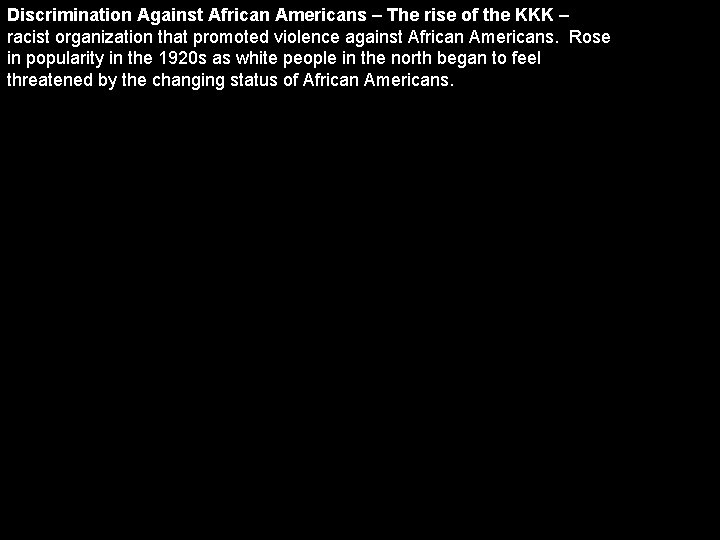 Discrimination Against African Americans – The rise of the KKK – racist organization that Discrimination Against African Americans – The rise of the KKK – racist organization that