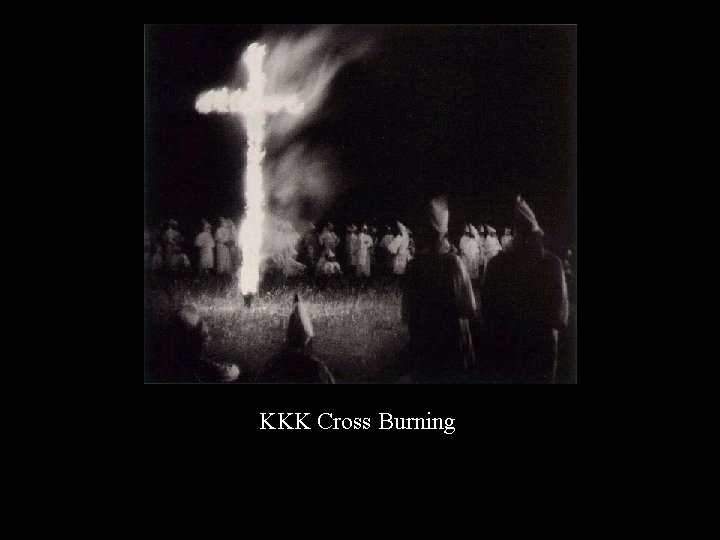 KKK Cross Burning KKK Cross Burning