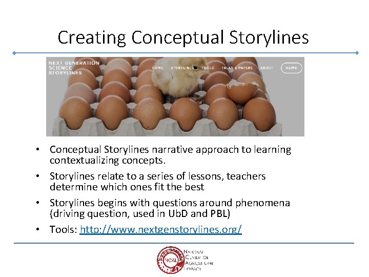 Creating Conceptual Storylines • Conceptual Storylines narrative approach to learning contextualizing concepts. • Storylines