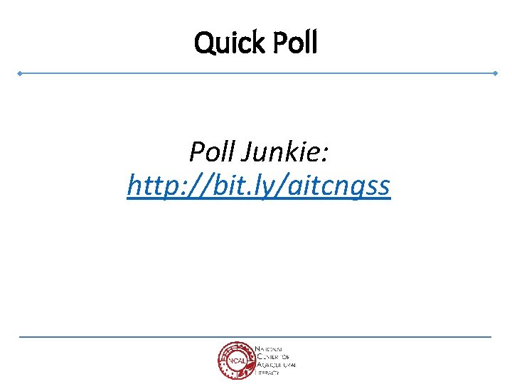 Quick Poll Junkie: http: //bit. ly/aitcngss 