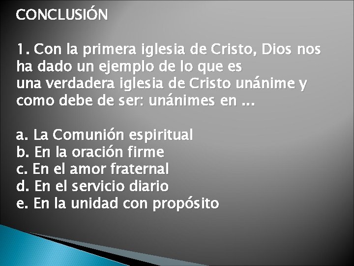 CONCLUSIÓN 1. Con la primera iglesia de Cristo, Dios nos ha dado un ejemplo