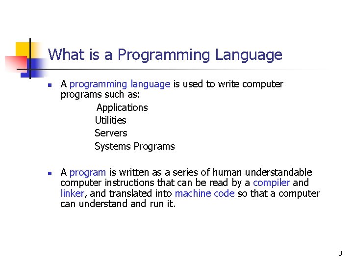 What is a Programming Language n n A programming language is used to write