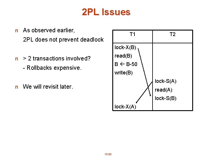 2 PL Issues n As observed earlier, T 1 2 PL does not prevent