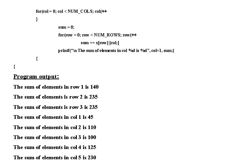 for(col = 0; col < NUM_COLS; col(++ } sum = 0; for(row = 0;