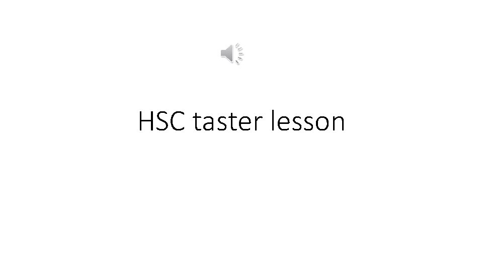 HSC taster lesson 