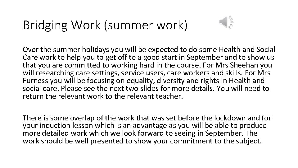 Bridging Work (summer work) Over the summer holidays you will be expected to do