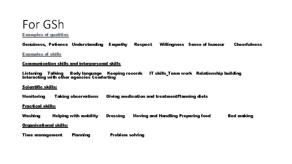 For GSh Examples of qualities Genuiness, Patience Understanding Empathy Respect Willingness Sense of humour
