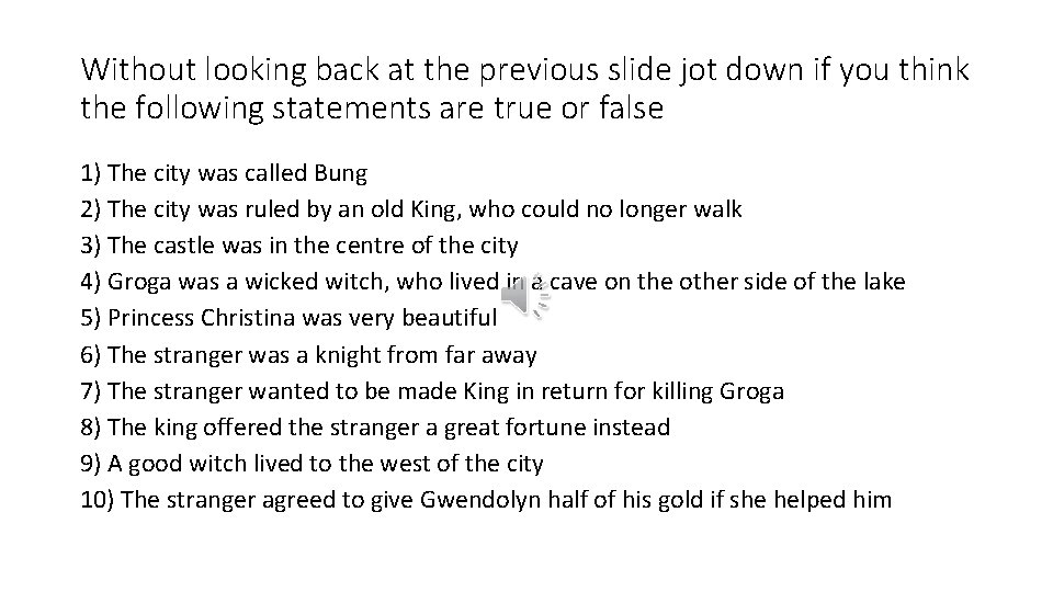 Without looking back at the previous slide jot down if you think the following