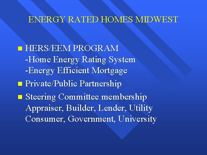 ENERGY RATED HOMES MIDWEST HERS/EEM PROGRAM -Home Energy Rating System -Energy Efficient Mortgage n