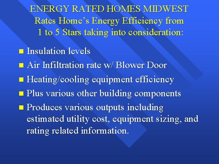 ENERGY RATED HOMES MIDWEST Rates Home’s Energy Efficiency from 1 to 5 Stars taking