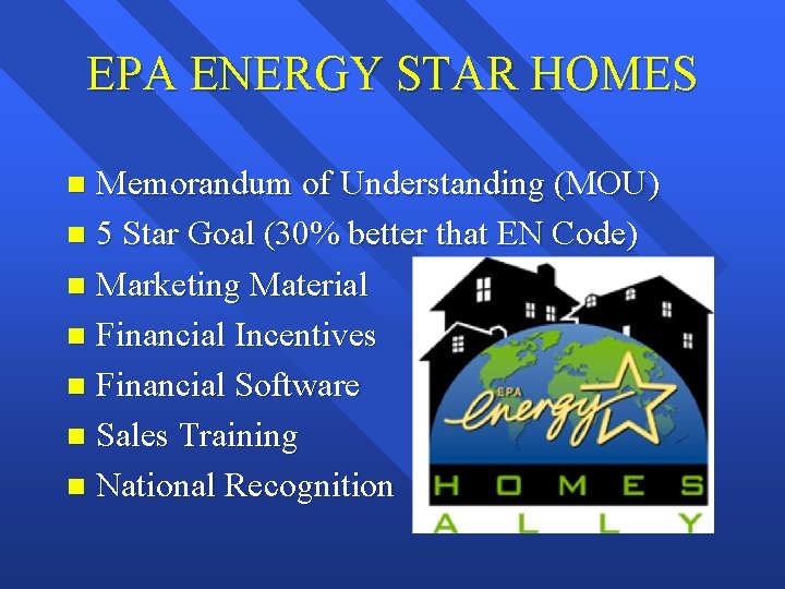 EPA ENERGY STAR HOMES Memorandum of Understanding (MOU) n 5 Star Goal (30% better