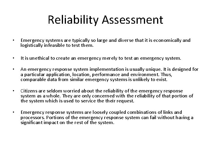 Reliability Assessment • Emergency systems are typically so large and diverse that it is