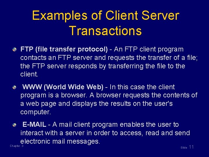 Examples of Client Server Transactions FTP (file transfer protocol) - An FTP client program