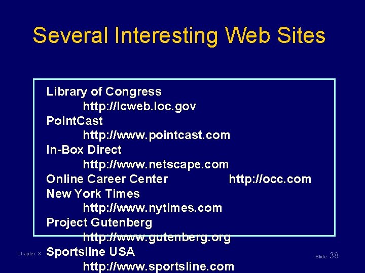 Several Interesting Web Sites Chapter 3 Library of Congress http: //lcweb. loc. gov Point.