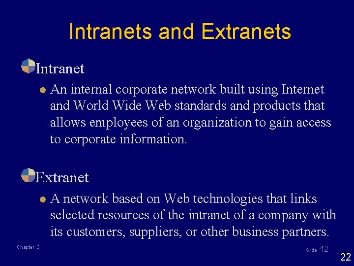 Intranets and Extranets Intranet l An internal corporate network built using Internet and World