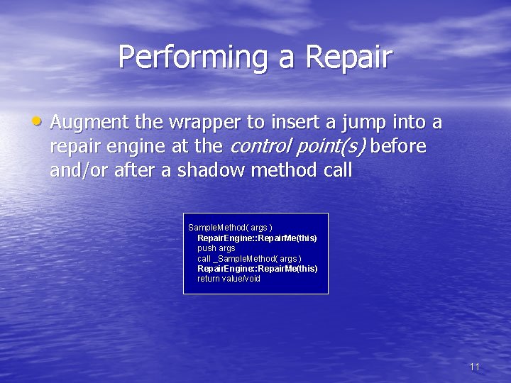 Performing a Repair • Augment the wrapper to insert a jump into a repair