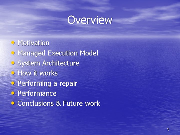 Overview • Motivation • Managed Execution Model • System Architecture • How it works