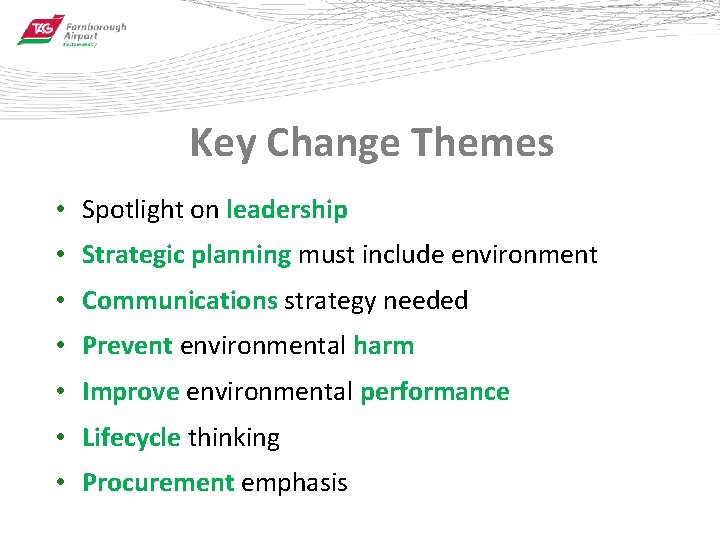 Key Change Themes • Spotlight on leadership • Strategic planning must include environment •