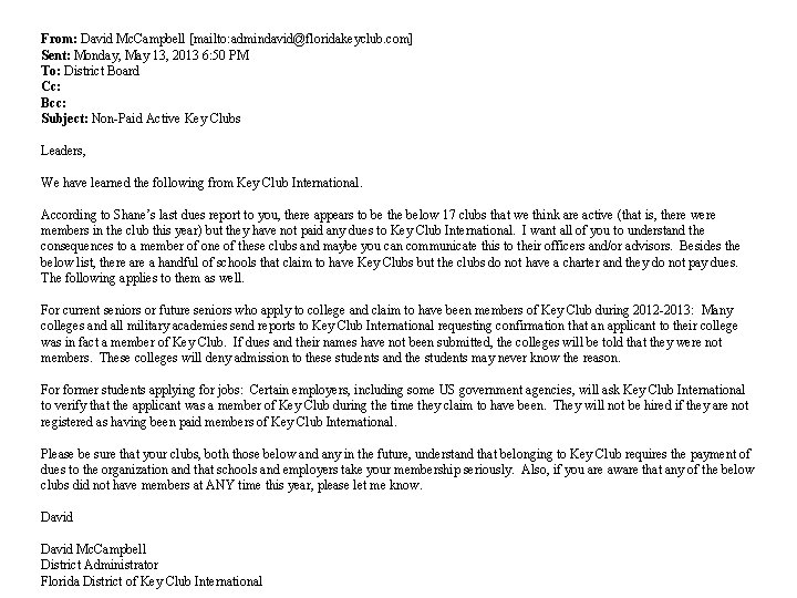 From: David Mc. Campbell [mailto: admindavid@floridakeyclub. com] Sent: Monday, May 13, 2013 6: 50