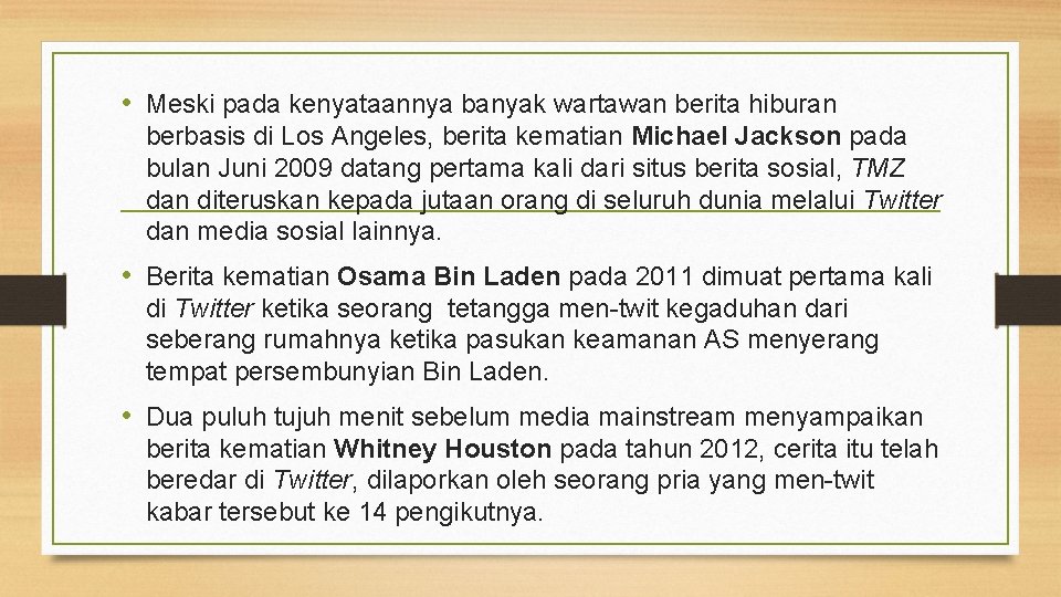  • Meski pada kenyataannya banyak wartawan berita hiburan berbasis di Los Angeles, berita