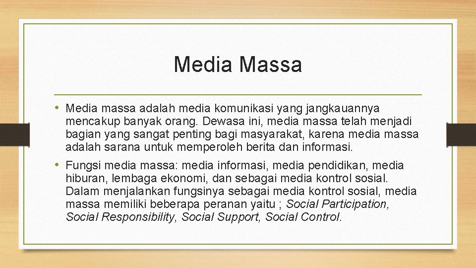 Media Massa • Media massa adalah media komunikasi yang jangkauannya mencakup banyak orang. Dewasa