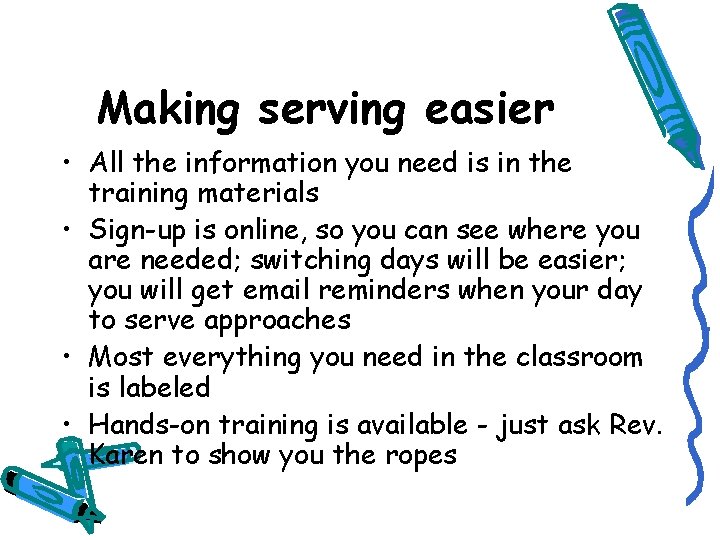 Making serving easier • All the information you need is in the training materials