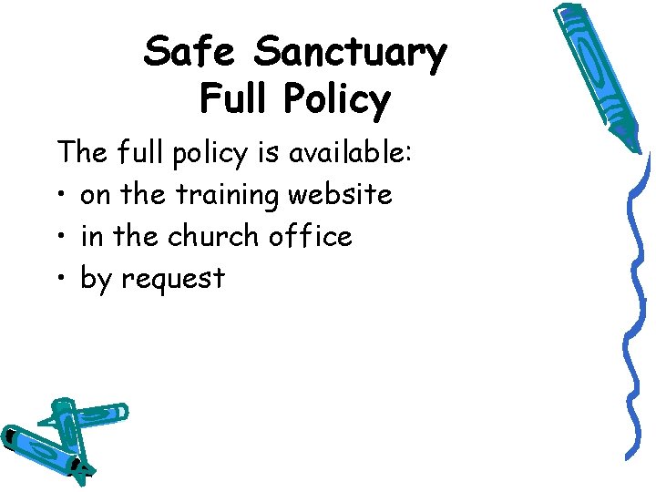 Safe Sanctuary Full Policy The full policy is available: • on the training website