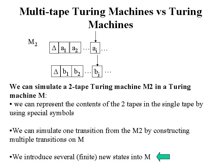 Multi-tape Turing Machines vs Turing Machines M 2 a 1 a 2 … ai
