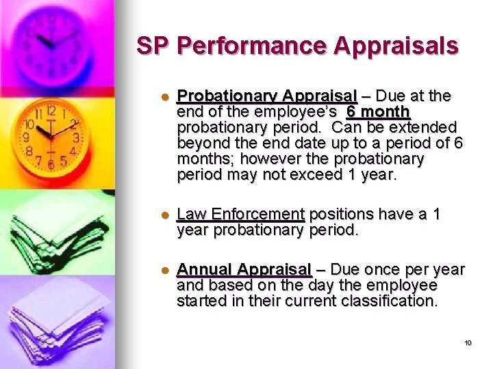 SP Performance Appraisals l Probationary Appraisal – Due at the end of the employee’s