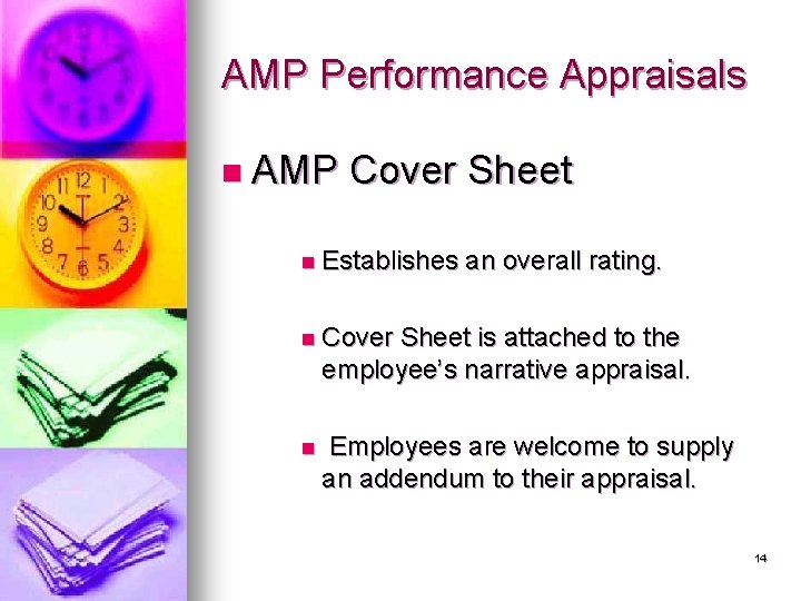 AMP Performance Appraisals n AMP Cover Sheet n Establishes an overall rating. n Cover