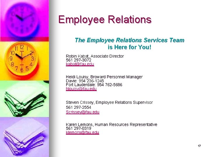 Employee Relations The Employee Relations Services Team is Here for You! Robin Kabat, Associate