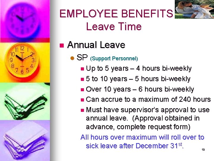 EMPLOYEE BENEFITS Leave Time n Annual Leave l SP (Support Personnel) n Up to
