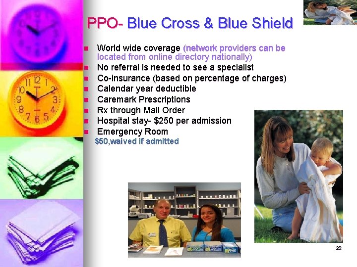 PPO- Blue Cross & Blue Shield n n n n World wide coverage (network
