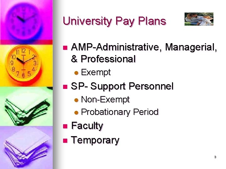 University Pay Plans n AMP-Administrative, Managerial, & Professional l n Exempt SP- Support Personnel