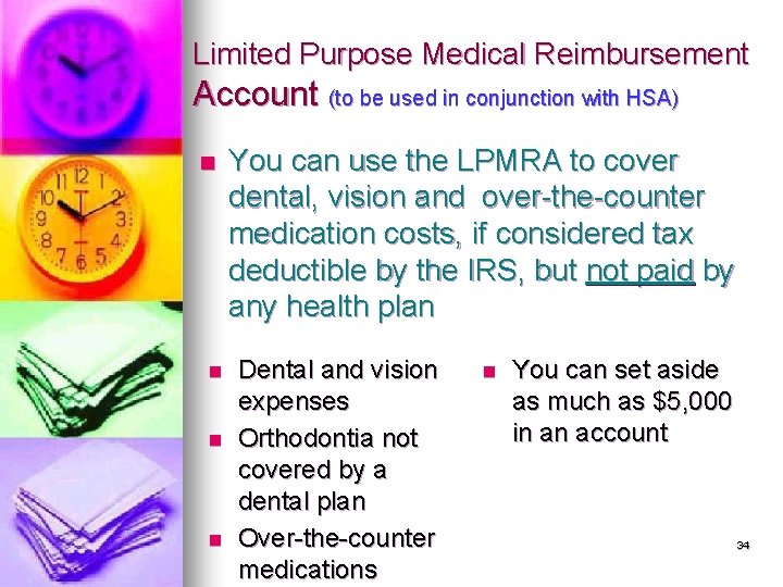 Limited Purpose Medical Reimbursement Account (to be used in conjunction with HSA) n n