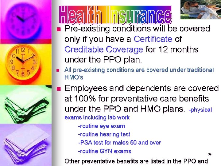 n n n Pre-existing conditions will be covered only if you have a Certificate