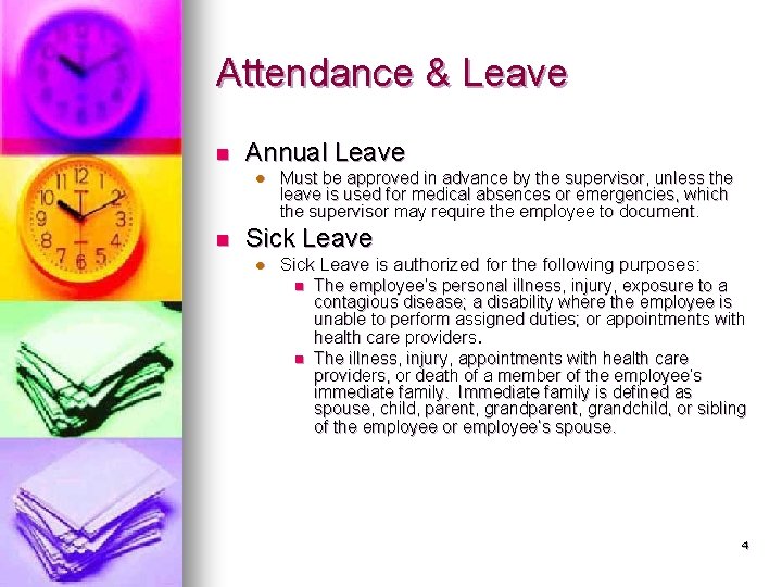 Attendance & Leave n Annual Leave l n Must be approved in advance by