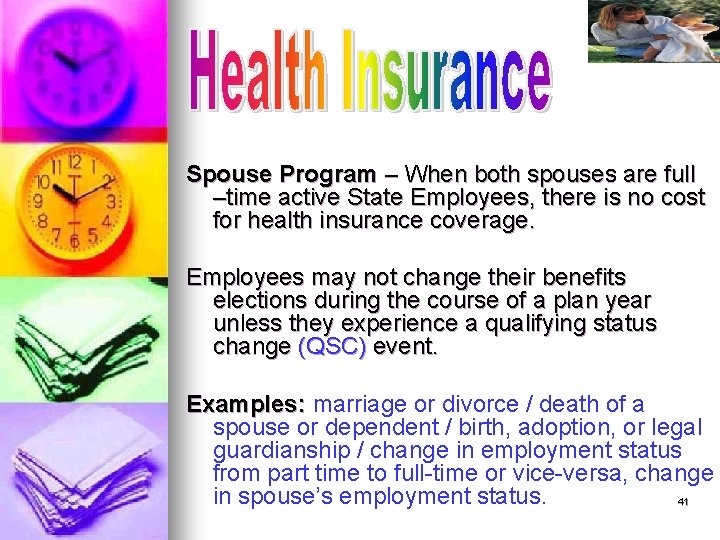 Spouse Program – When both spouses are full –time active State Employees, there is