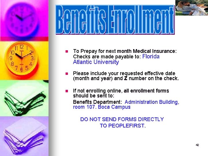 n To Prepay for next month Medical Insurance: Checks are made payable to: Florida