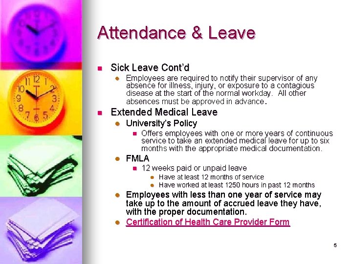 Attendance & Leave n Sick Leave Cont’d l n Employees are required to notify