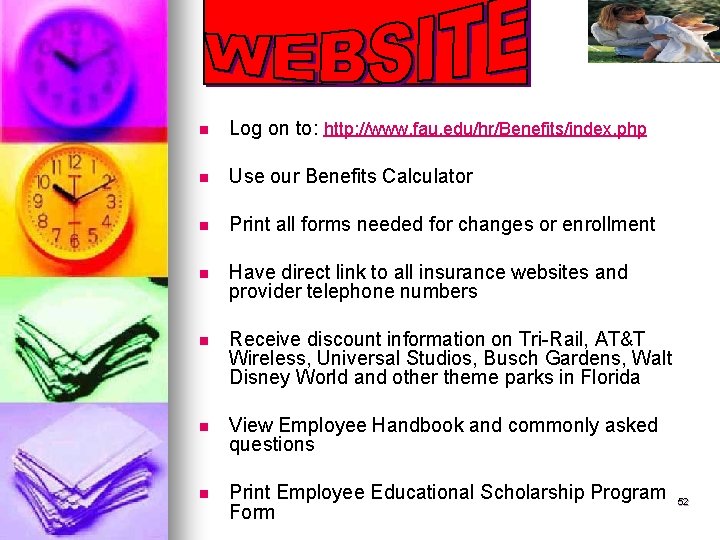 n Log on to: http: //www. fau. edu/hr/Benefits/index. php n Use our Benefits Calculator