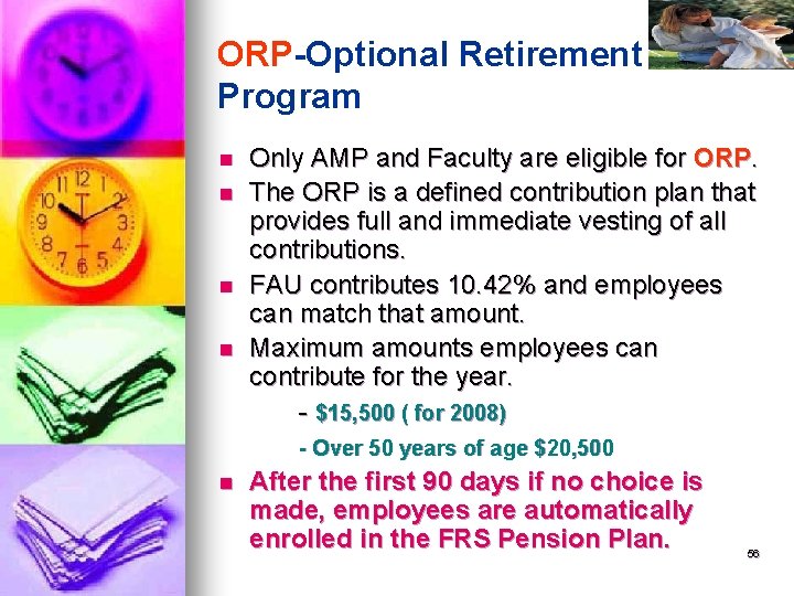 ORP-Optional Retirement Program n n Only AMP and Faculty are eligible for ORP. The