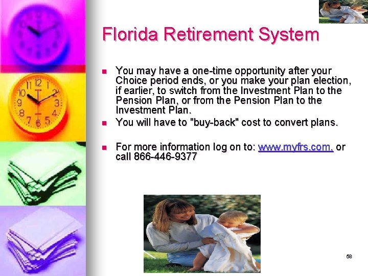 Florida Retirement System n n n You may have a one-time opportunity after your