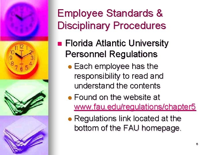 Employee Standards & Disciplinary Procedures n Florida Atlantic University Personnel Regulations Each employee has