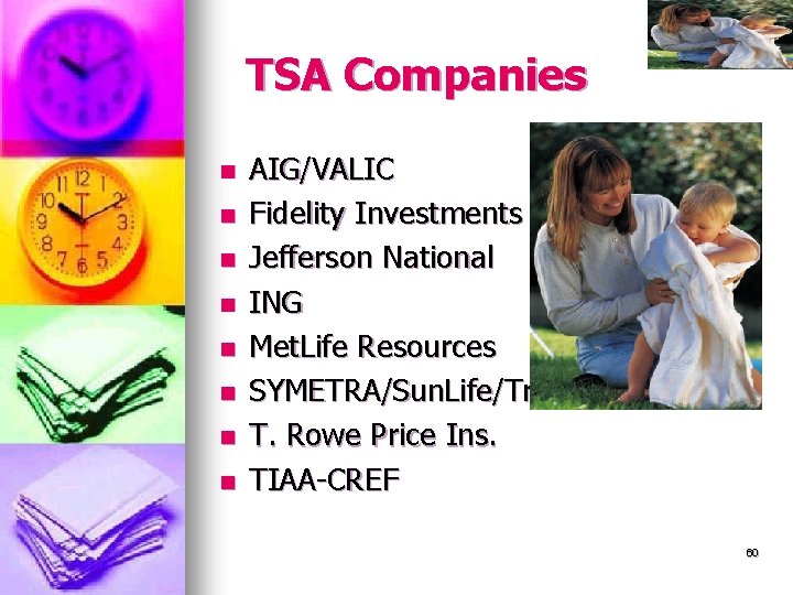 TSA Companies n n n n AIG/VALIC Fidelity Investments Jefferson National ING Met. Life