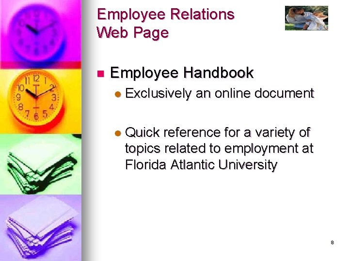 Employee Relations Web Page n Employee Handbook l Exclusively an online document l Quick