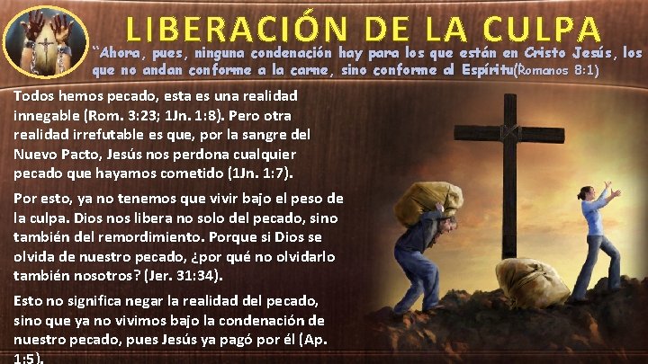 “Ahora, pues, ninguna condenación hay para los que están en Cristo Jesús, los que